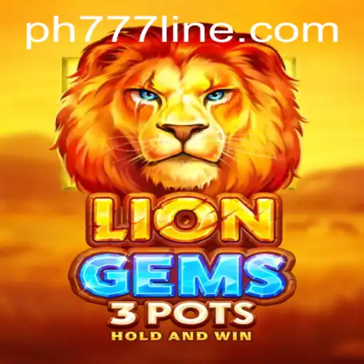 Discover the Thrills of LionGems3pots in the PH777 Game Landscape